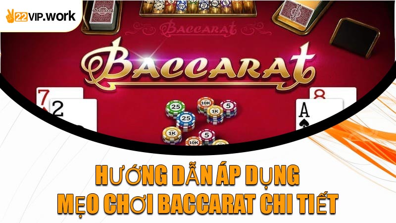 Hướng Dẫn Áp Dụng Mẹo Chơi Baccarat Chi Tiết