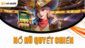 Nổ Hũ Quyết Chiến