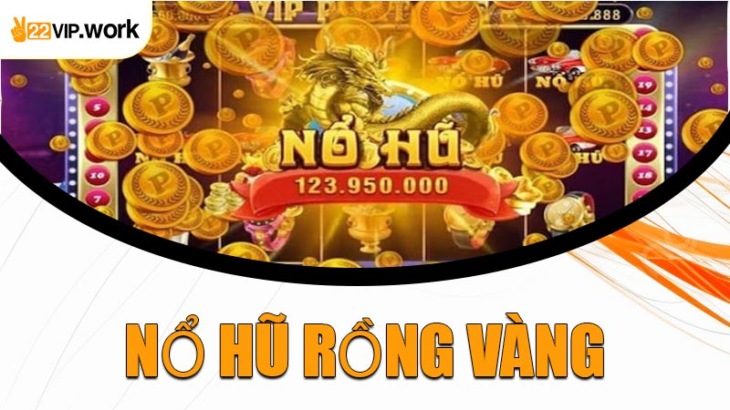 Nổ Hũ Rồng Vàng